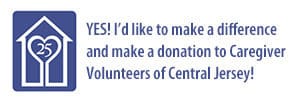 Click here to donate to Caregiver Volunteers of Central Jersey